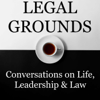 Legal Grounds | Conversations on Life, Leadership & Law - Mike H. Bassett