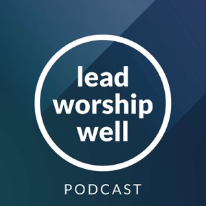 Lead Worship Well