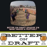 What Makes A Festival? | Better on Draft 318