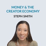 #138 Money & The Creator Economy - Steph Smith on our lack of wisdom about money, reaching 