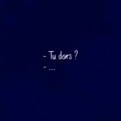 Tu dors ?