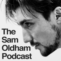 The Sam Oldham Podcast podcast