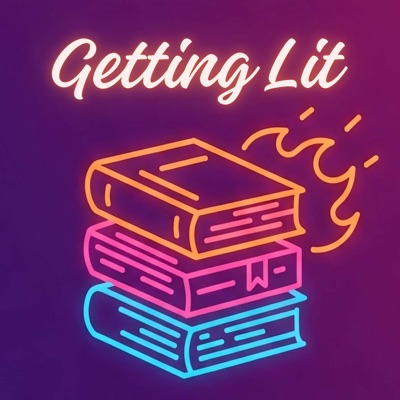 The Getting Lit Podcast The Getting Lit Podcast