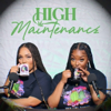 High Maintenance Podcast - KillahBeenBee & ShyThugg