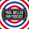 Paul Weller Fan Podcast - HenFred Studio