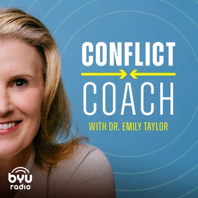 Conflict Coach with Dr. Emily Taylor:BYUradio