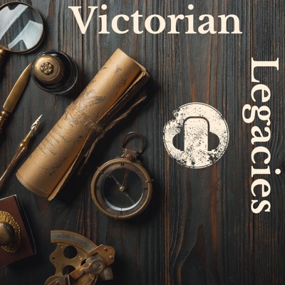 Victorian Legacies Victorian Legacies