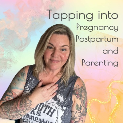 Tapping Into Pregnancy, Postpartum and Parenting