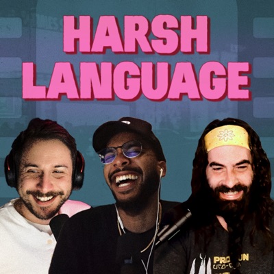 Harsh Language Podcast Harsh Language Podcast