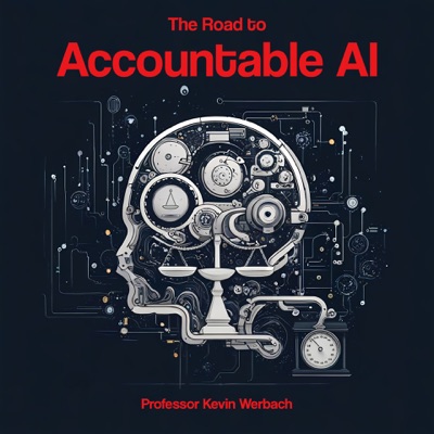 The Road to Accountable AI:Kevin Werbach