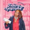 Faking Adulthood - Rita B