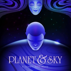 Planet and Sky: The Deeper Story