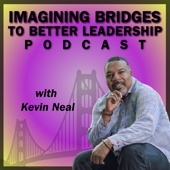 Imagining Bridges to Better Leadership