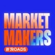 Market Makers By Roads