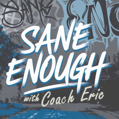 Sane Enough Sane Enough