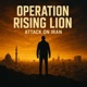 Operation Rising Lion - Attack on Iran