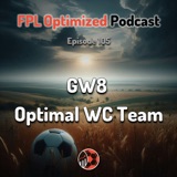 Episode 105. GW8 Optimal WC Team
