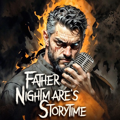 Father Nightmare's Storytime Father Nightmare's Storytime
