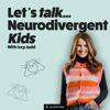 Let's Talk Neurodivergent Kids with Izzy Judd - Viral Tribe Entertainment
