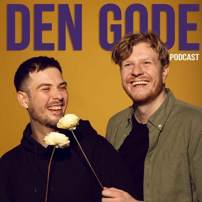Den Gode Podcast Den Gode Podcast