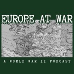 Europe At War: A WW2 Podcast