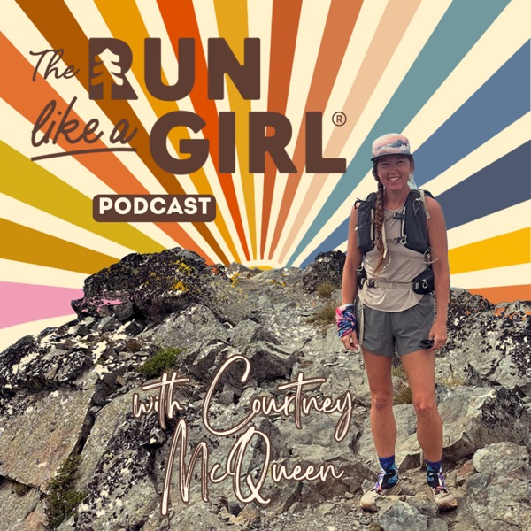 The Run Like A Girl Podcast with Courtney McQueen