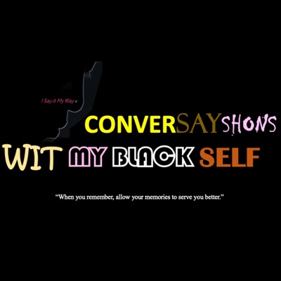ConverSayShons Wit My Black Self: Colloquialism Professionally Matters! ConverSayShons Wit My Black Self: Colloquialism Professionally Matters!