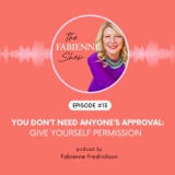 You Don’t Need Anyone’s Approval:  Give Yourself Permission