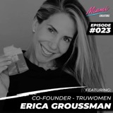 Episode #023 with Erica Groussman - Plant Fueled Goodness