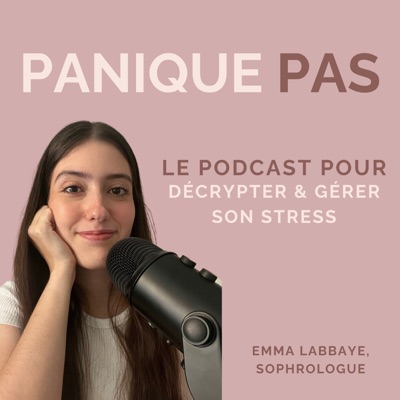 Panique pas : Le podcast pour décrypter et gérer son stress