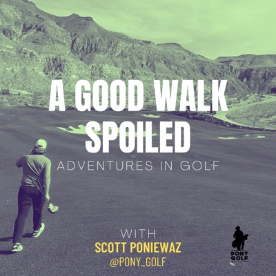 A Good Walk Spoiled: Adventures in Golf