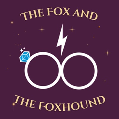 The Fox and the Foxhound: Love, Marriage, and Harry Potter The Fox and the Foxhound: Love, Marriage, and Harry Potter