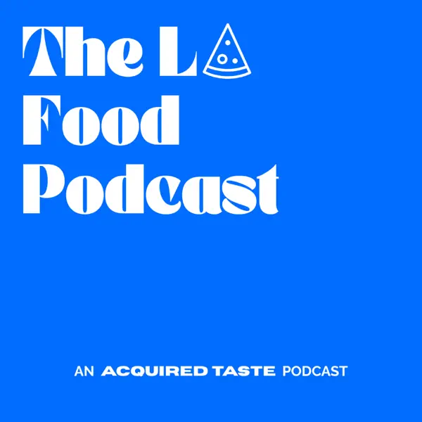 The LA Food Podcast