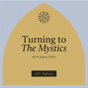 Turning to the Mystics with James Finley - Center for Action and Contemplation