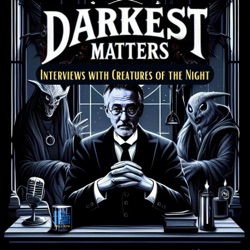 Darkest Matters: Interviews with Creatures of the Night