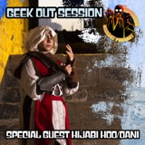 Hijabi Hoo/Dani - Geek Out Session