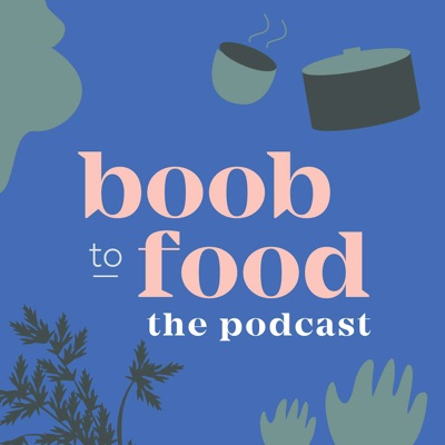 Boob to Food - The Podcast:Luka McCabe and Kate Holm