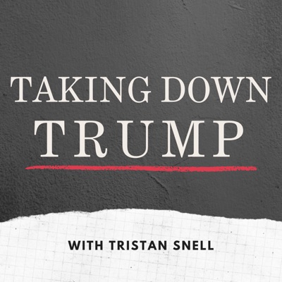 Taking Down Trump:Tristan Snell