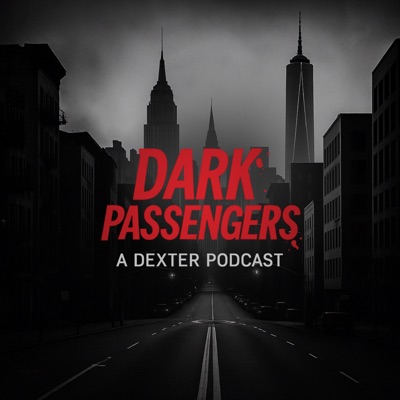 Dark Passengers: A Dexter Podcast:APNG Network