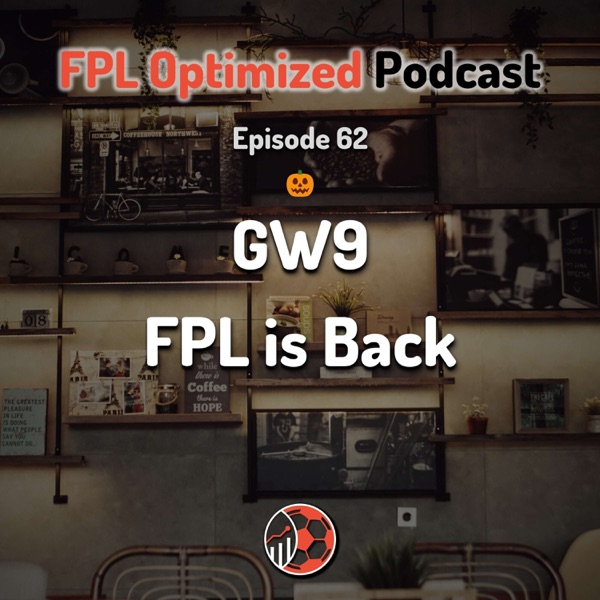 Episode 62. GW9: FPL is Back photo
