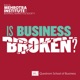 Is Business Broken?