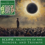 ECLIPSE: archetype of awe, wonder, and triumph