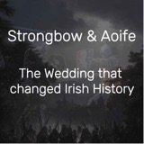 Strongbow & Aoife: The wedding that changed Ireland