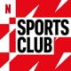 Netflix Sports Club Podcast