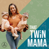 That Twin Mama Podcast - Lauren Berty