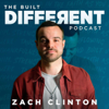 The Built Different Podcast with Zach Clinton - Zach Clinton