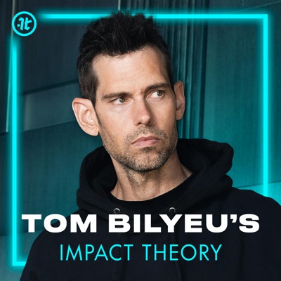 Tom Bilyeu's Impact Theory:Impact Theory