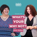 Kim Ades Asks What's Your Why Not?