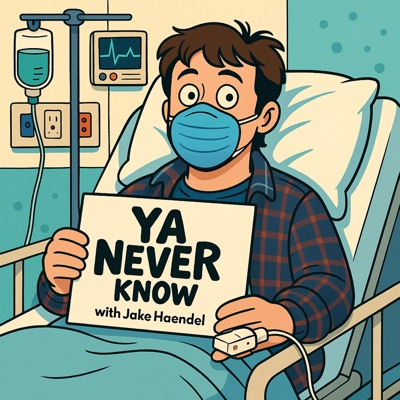 Ya Never Know w/ Jake Haendel:Jake Haendel