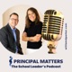 Principal Matters: The School Leader's Podcast with William D. Parker